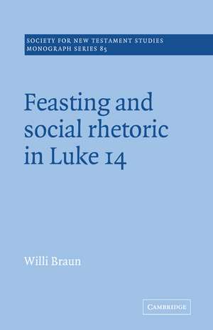 Feasting and Social Rhetoric in Luke 14 de Willi Braun