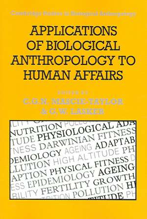 Applications of Biological Anthropology to Human Affairs de C. G. Nicholas Mascie-Taylor