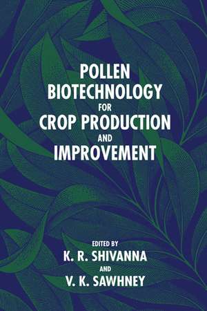 Pollen Biotechnology for Crop Production and Improvement de K. R. Shivanna