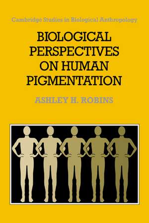 Biological Perspectives on Human Pigmentation de Ashley H. Robins