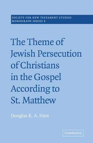 The Theme of Jewish Persecution of Christians in the Gospel According to St Matthew de Douglas R. A. Hare