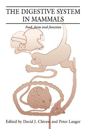 The Digestive System in Mammals: Food Form and Function de D. J. Chivers