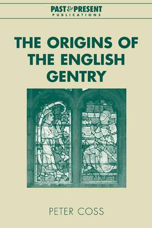 The Origins of the English Gentry de Peter Coss