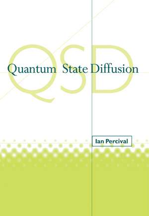 Quantum State Diffusion de Ian Percival