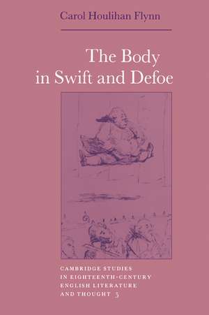 The Body in Swift and Defoe de Carol Houlihan Flynn