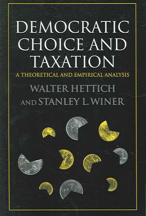 Democratic Choice and Taxation: A Theoretical and Empirical Analysis de Walter Hettich