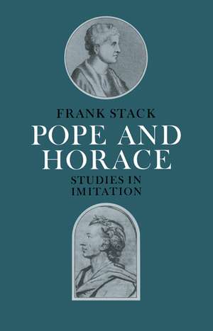 Pope and Horace: Studies in Imitation de Frank Stack