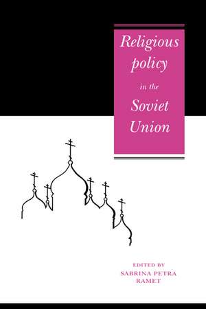 Religious Policy in the Soviet Union de Sabrina Petra Ramet