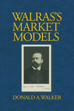 Walras's Market Models de Donald A. Walker