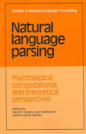 Natural Language Parsing: Psychological, Computational, and Theoretical Perspectives de David R. Dowty