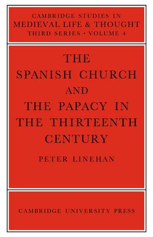 The Spanish Church and the Papacy in the Thirteenth Century de Peter Linehan