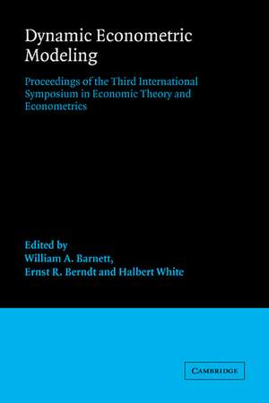 Dynamic Econometric Modeling: Proceedings of the Third International Symposium in Economic Theory and Econometrics de William A. Barnett