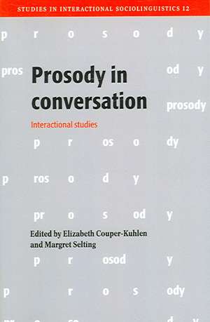 Prosody in Conversation: Interactional Studies de Elizabeth Couper-Kuhlen