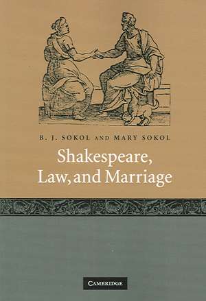 Shakespeare, Law, and Marriage de B. J. Sokol