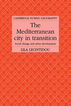 The Mediterranean City in Transition: Social Change and Urban Development de Lila Leontidou