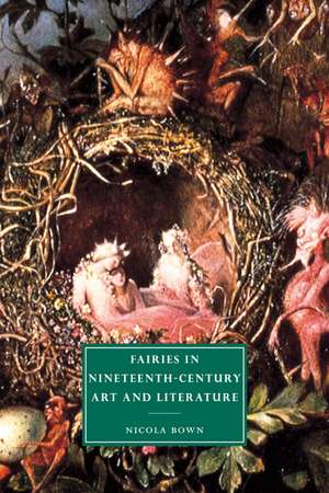 Fairies in Nineteenth-Century Art and Literature de Nicola Bown