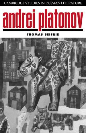 Andrei Platonov: Uncertainties of Spirit de Thomas Seifrid