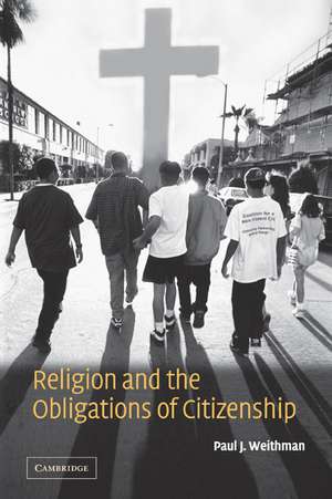 Religion and the Obligations of Citizenship de Paul J. Weithman