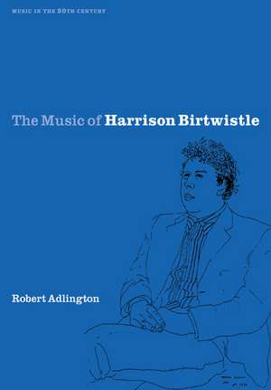 The Music of Harrison Birtwistle de Robert Adlington