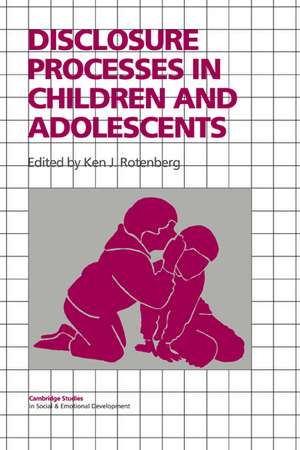 Disclosure Processes in Children and Adolescents de Ken J. Rotenberg