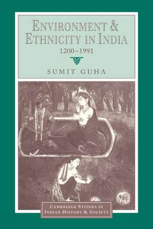 Environment and Ethnicity in India, 1200–1991 de Sumit Guha