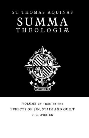 Summa Theologiae: Volume 27, Effects of Sin, Stain and Guilt: 1a2ae. 86-89 de Thomas Aquinas