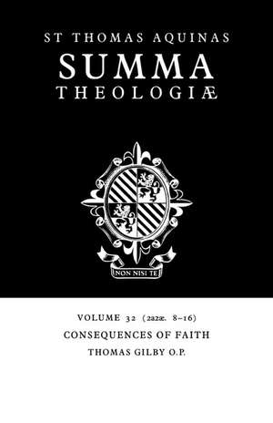 Summa Theologiae: Volume 32, Consequences of Faith: 2a2ae. 8-16 de Thomas Aquinas