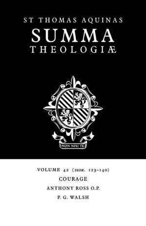 Summa Theologiae: Volume 42, Courage: 2a2ae. 123-140 de Thomas Aquinas