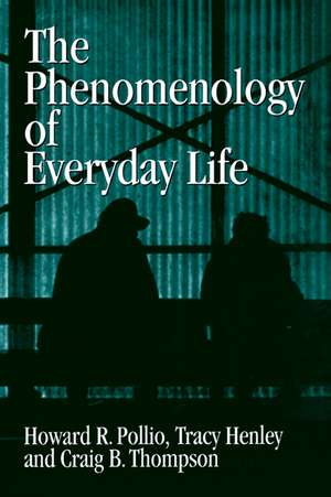 The Phenomenology of Everyday Life: Empirical Investigations of Human Experience de Howard R. Pollio