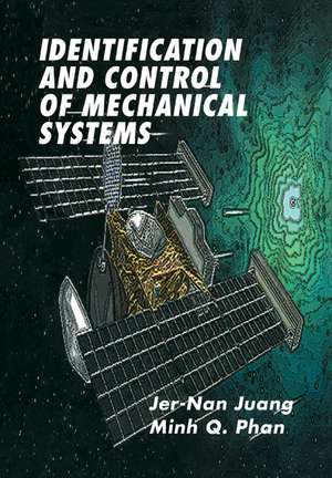 Identification and Control of Mechanical Systems de Jer-Nan Juang