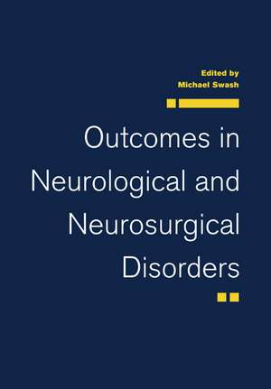 Outcomes in Neurological and Neurosurgical Disorders de Michael Swash