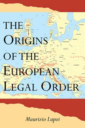 The Origins of the European Legal Order de Maurizio Lupoi