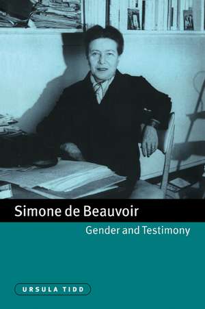 Simone de Beauvoir, Gender and Testimony de Ursula Tidd