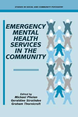 Emergency Mental Health Services in the Community de Michael Phelan