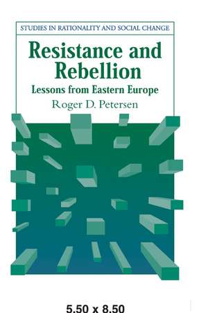 Resistance and Rebellion: Lessons from Eastern Europe de Roger D. Petersen