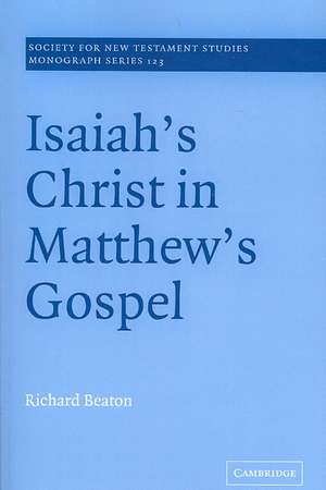 Isaiah's Christ in Matthew's Gospel de Richard Beaton