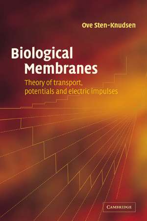 Biological Membranes: Theory of Transport, Potentials and Electric Impulses de Ove Sten-Knudsen