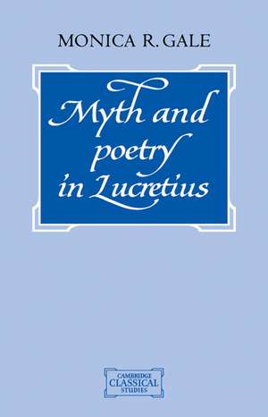 Myth and Poetry in Lucretius de Monica R. Gale