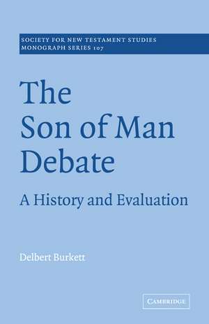 The Son of Man Debate: A History and Evaluation de Delbert Burkett