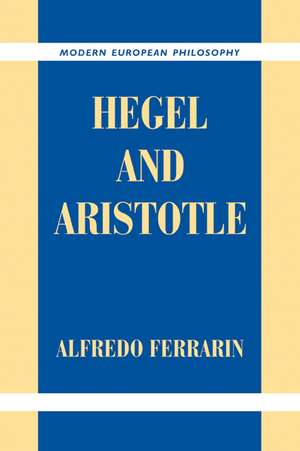 Hegel and Aristotle de Alfredo Ferrarin