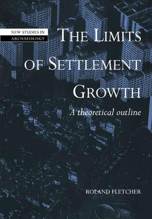 The Limits of Settlement Growth: A Theoretical Outline de Roland Fletcher