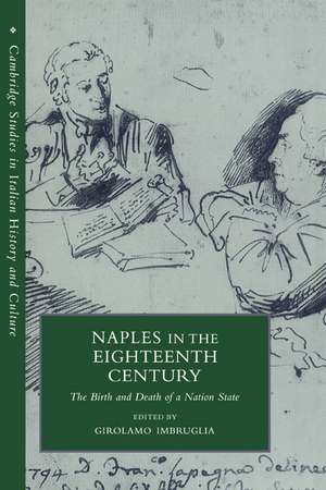 Naples in the Eighteenth Century: The Birth and Death of a Nation State de Girolamo Imbruglia