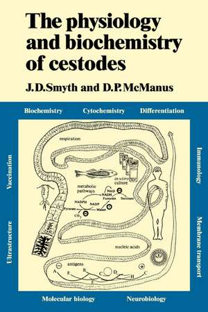 The Physiology and Biochemistry of Cestodes de J. D. Smyth