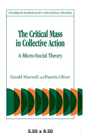 The Critical Mass in Collective Action de Gerald Marwell