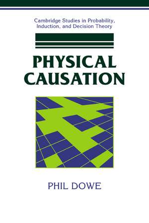 Physical Causation de Phil Dowe