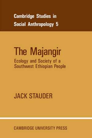 The Majangir: Ecology and Society of a Southwest Ethiopian People de Jack Stauder