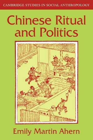 Chinese Ritual and Politics de Emily Martin Ahern