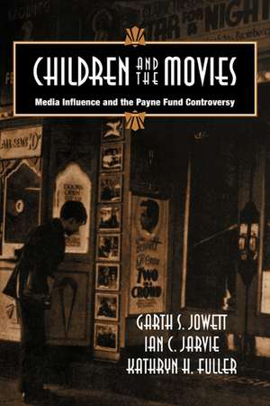 Children and the Movies: Media Influence and the Payne Fund Controversy de Garth S. Jowett