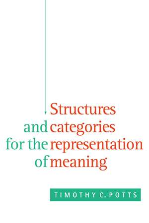 Structures and Categories for the Representation of Meaning de Timothy C. Potts