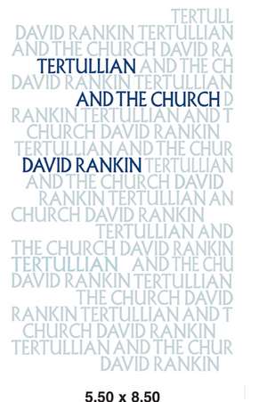 Tertullian and the Church de David Rankin